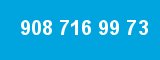 908 716 99 73